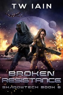 Broken Resistance - ShadowTech, #6