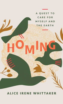 Homing - A Quest to Care for Myself and the Earth