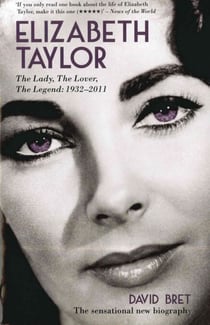 Elizabeth Taylor - The Lady, The Lover, The Legend - 1932-2011