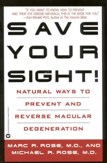 Save Your Sight! - Natural Ways to Prevent and Reverse Macular Degeneration