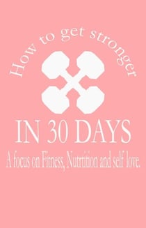 How to get stronger in 30 days