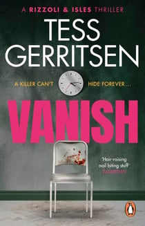 Vanish - The chilling, heart-stopping Rizzoli & Isles thriller from the Sunday Times bestselling author (Book 5 of 13)