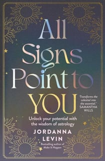 All Signs Point to You - Unlock your potential with the wisdom of astrology