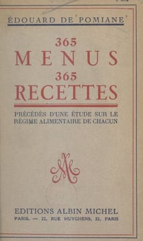 365 menus, 365 recettes - Précédés d'une étude sur le régime alimentaire de chacun
