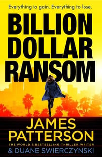 Billion-Dollar Ransom - The unmissable new thriller from the Sunday Times bestselling author