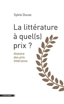 Littérature à quel (s) prix - Histoire des prix littéraires