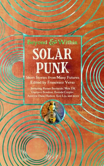 Solarpunk - Short Stories from Many Futures