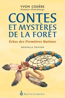 Contes et mystères de la forêt - échos des Premières Nations
