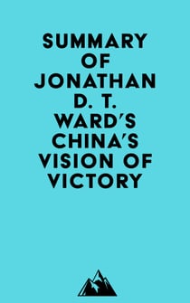 Summary of Jonathan D. T. Ward's China's Vision of Victory