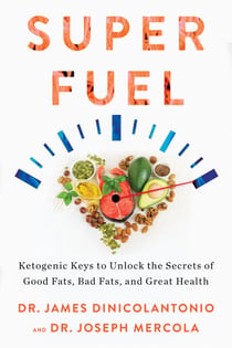 Superfuel - Ketogenic Keys to Unlock the Secrets of Good Fats, Bad Fats, and Great Health