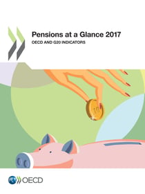 Pensions at a Glance 2017 - OECD and G20 Indicators