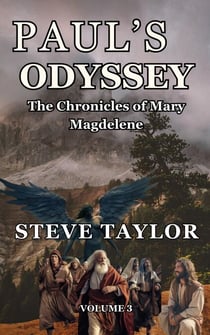 Paul's Odyssey - The Chronicles of Mary Magdalene, #3