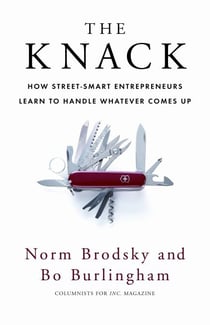 The Knack - How Street-Smart Entrepreneurs Learn to Handle Whatever Comes Up