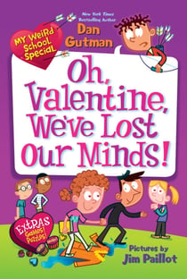 My Weird School Special: Oh, Valentine, We've Lost Our Minds! - A Valentine's Day Book For Kids