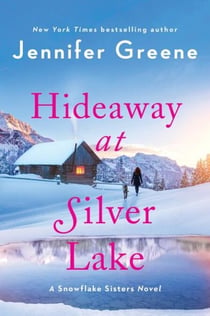 Hideaway at Silver Lake - A Snowflake Sisters Novel