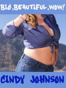 Big, Beautiful, Wow!