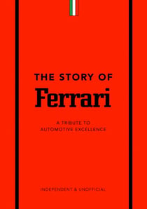 The Story of Ferrari - A Tribute to Automotive Excellence