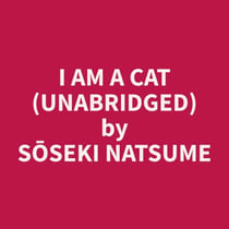 I Am A Cat (Unabridged)