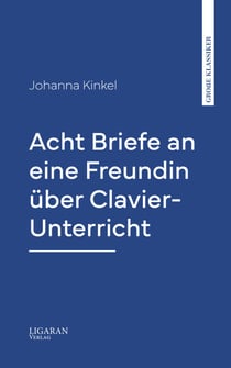 Acht Briefe an eine Freundin über Clavier-Unterricht