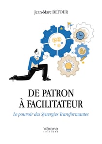 De patron à facilitateur - Le pouvoir des Synergies Transformantes