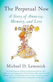 The Perpetual Now - A Story of Amnesia, Memory, and Love