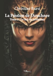 La Passion de l'Arachnee - Tome 3 - Le Bal du Léviathan