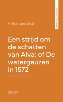 Een strijd om de schatten van Alva: of De watergeuzen in 1572