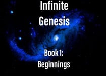 Infinite Genesis Book 1: Beginnings - Infinite Genesis, #1
