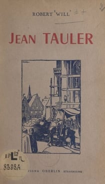 Jean Tauler - Scènes strasbourgeoises de la vie monacale au XIVe siècle