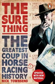 The Sure Thing - The Greatest Coup in Horse Racing History