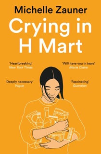 Crying in H Mart - The No. 1 New York Times bestselling memoir from indie rockstar Japanese Breakfast