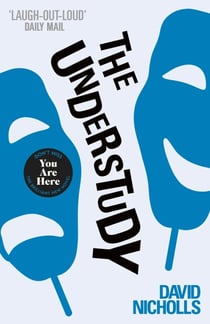 The Understudy - A comic masterpiece by the author of ONE DAY and YOU ARE HERE