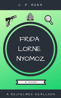 A rejtelmes szálloda - Frida Lorne nyomoz, #4