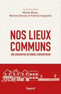 Nos lieux communs - Une géographie du monde contemporain