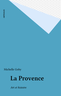 La Provence - Art et histoire