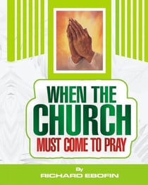 When the Church Must Come to Pray