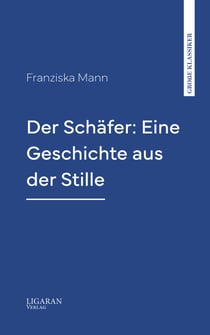 Der Schäfer: Eine Geschichte aus der Stille