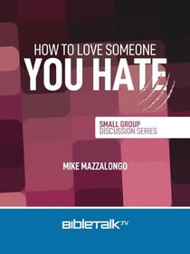 How to Love Someone You Hate