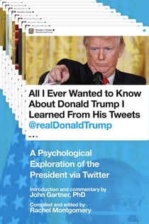 All I Ever Wanted to Know about Donald Trump I Learned From His Tweets - A Psychological Exploration of the President via Twitter