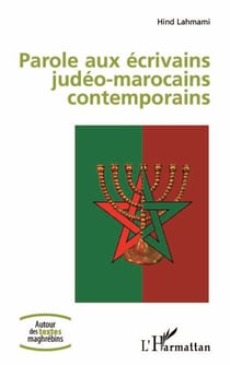 Parole aux écrivains judéo-marocains contemporains