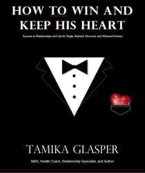 How To Win And Keep His Heart