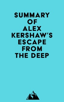 Summary of Alex Kershaw's Escape from the Deep