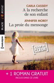 A la recherche de son enfant - La proie du mensonge - Double jeu amoureux