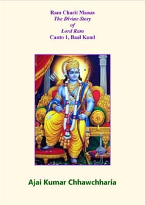 Ram Charit Manas: The Divine Story of Lord Ram-Canto 1, Baal Kand - Ram Charit Manas: The Divine Story of Lord Ram, #1
