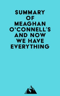 Summary of Meaghan O'Connell's And Now We Have Everything