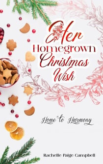 Her Homegrown Christmas Wish - Home to Harmony, #4