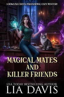 Magical Mates and Killer Friends - Howling Creek Paranormal Cozy Mysteries, #4