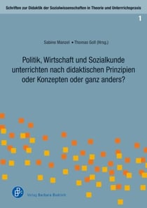 Politik, Wirtschaft und Sozialkunde unterrichten - Nach didaktischen Prinzipien oder Konzepten oder ganz anders?
