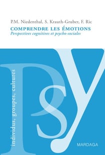 Comprendre les émotions - Perspectives cognitives et psycho-sociales