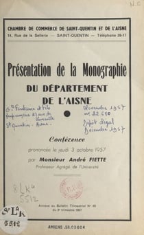 Présentation de la monographie du département de l'Aisne - Conférence prononcée, le jeudi 3 octobre 1957